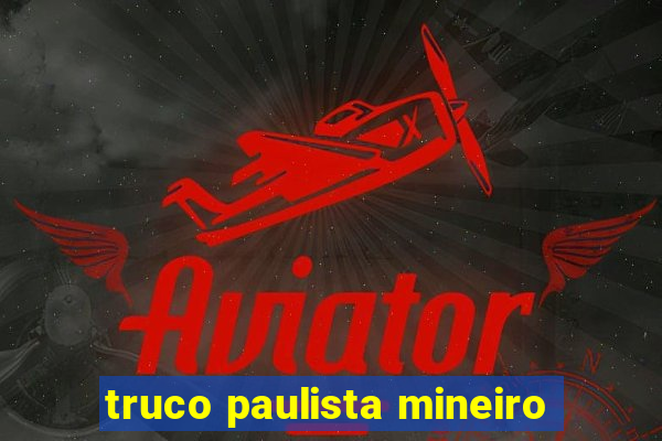 truco paulista mineiro